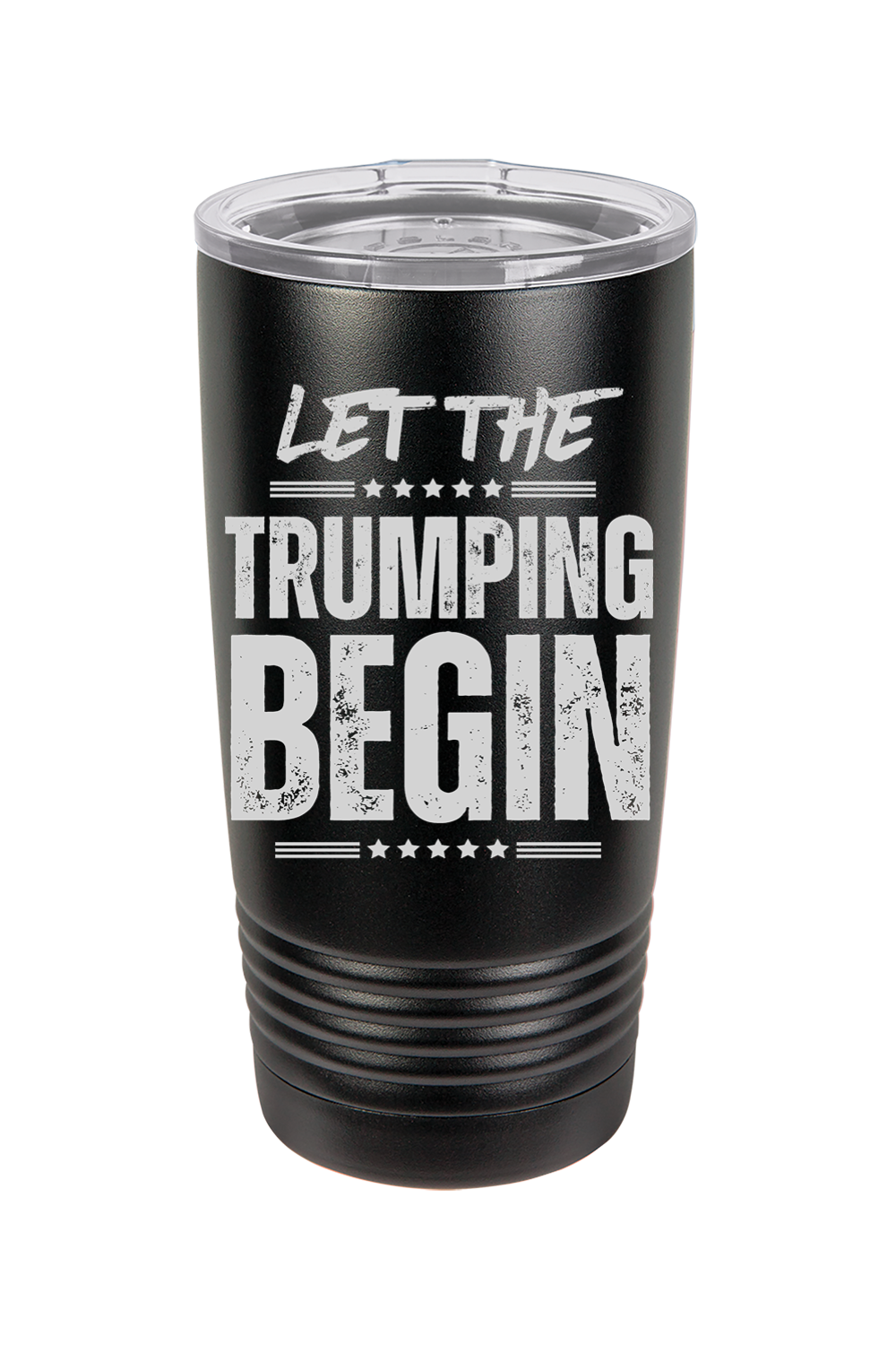 TRUMPing Begin 20oz Tumbler